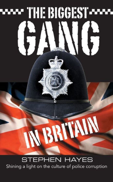 the Biggest Gang Britain - Shining a Light on Culture of Police Corruption
