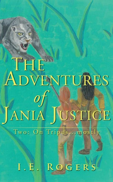 The Adventures of Jania Justice - Two: On Tripus... Mostly