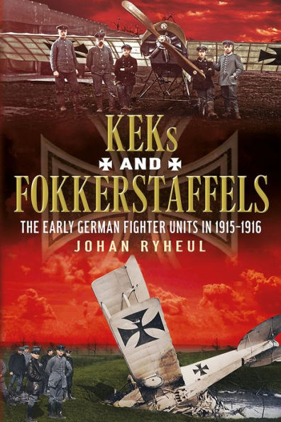 KEK's and Fokkerstaffels: The Early German Fighter Units in 1915-1916