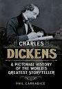 Charles Dickens: A Pictorial History of the World's Greatest Storyteller