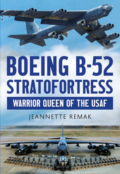 Boeing B-52 Stratofortress: Warrior Queen of the USAF