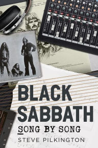 Title: Black Sabbath: Song by Song, Author: Steve Pilkington
