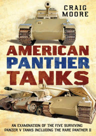 Best book downloads for ipadAmerican Panther Tanks: An Examination of the Five Surviving Panzer V Tanks including the Rare Panther II (English Edition) byCraig Moore PDF CHM