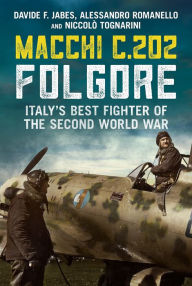 Download books on ipad free Macchi C.202 Folgore: Italy's Best Fighter of the Second World War by 