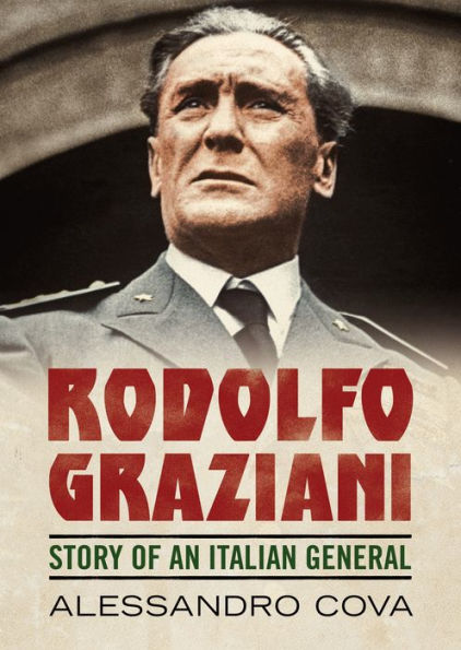 Rodolfo Graziani: Story of an Italian general