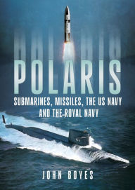 Ebook for vhdl free downloads Polaris: Submarines, Missiles, the US Navy and the Royal Navy by John Boyes English version