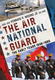 Free mp3 downloads ebooks The Air National Guard: The Early Years 1946-1965 (English literature) 9781781559321