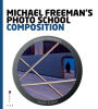 Michael Freeman's Photo School: Composition