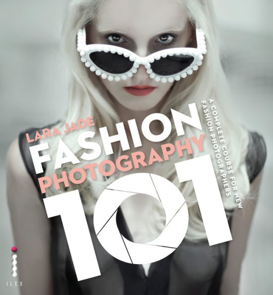 Fashion Photography 101: A Complete Course for the New Fashion Photographers