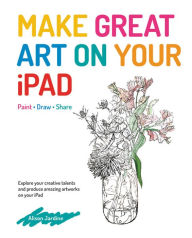 Title: Make Great Art on Your iPad, Author: Richard Ryan