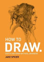 How To Draw: Sketch and draw anything, anywhere with this inspiring and practical handbook