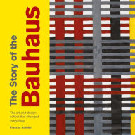 Title: The Story of the Bauhaus, Author: Frances Ambler