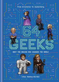 Title: 64 Geeks: The Brains Who Shaped Our World, Author: Chas Newkey-Burden