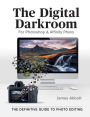 The Digital Darkroom: The Definitive Guide to Photo Editing