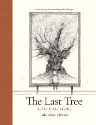 Ebooks free download italiano The Last Tree: A Seed of Hope English version 9781781578704 by Luke Adam Hawker