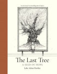Alternative view 1 of The Last Tree: A Seed of Hope