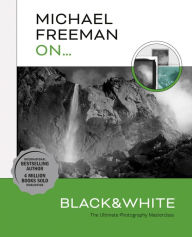 Free downloadable ebooks for android tablet Michael Freeman On... Black & White: The Ultimate Photography Masterclass MOBI