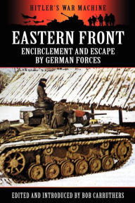 Title: Eastern Front: Encirclement and Escape by German Forces, Author: Bob Carruthers