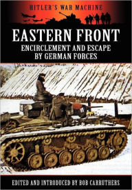 Title: Eastern Front: Encirclement and Escape by German Forces, Author: Bob Carruthers