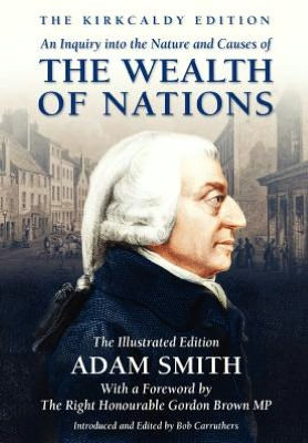 An Inquiry into the Nature and Causes of the Wealth of Nations