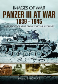 Title: Panzer III at War 1939 - 1945, Author: Paul Thomas