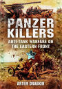 Panzer Killers: Anti-tank Warfare on the Eastern Front