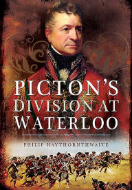 Title: Picton's Division at Waterloo, Author: Philip Haythornthwaite