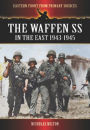 The Waffen SS in the East: 1943-1945