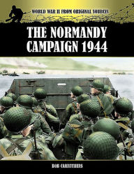 Title: The Normandy Campaign 1944, Author: Bob Carruthers