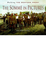 Title: The Somme in Pictures, Author: Ed Skelding