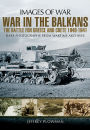 War in the Balkans: The Battle for Greece and Crete 1940-1941