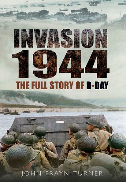 Invasion '44: The Full Story of D-Day