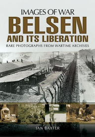 Title: Belsen and its Liberation, Author: Ian Baxter