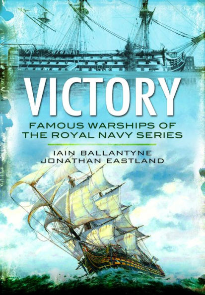 HMS Victory: From Fighting the Armada to Trafalgar and Beyond