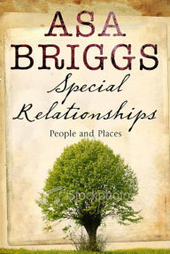 Title: Special Relationships: People and Places, Author: Asa Briggs