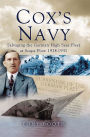 Cox's Navy: Salvaging the German High Seas Fleet at Scapa Flow, 1924-1931