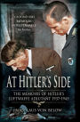 At Hitler's Side: The Memoirs of Hitler's Luftwaffe Adjutant 1937-1945