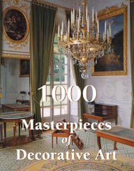 Title: 1000 Masterpieces of Decorative Art, Author: Albert Jacquemart