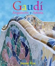 Title: Antoni Gaudí, Author: Jeremy Roe