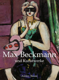 Title: Max Beckmann und Kunstwerke, Author: Ashley Bassie