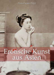 Title: Erotische Kunst aus Asien 120 illustrationen, Author: Hans-Jürgen Döpp