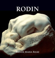 Title: Rodin, Author: Rainer Maria Rilke