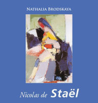 Title: Nicolas de Staël, Author: Nathalia Brodskaya