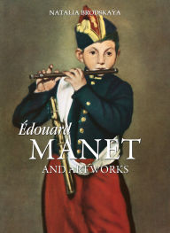 Title: Édouard Manet and artworks, Author: Natalia Brodskaya
