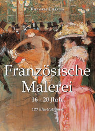 Title: Französische Malerei 120 illustrationen, Author: Victoria Charles