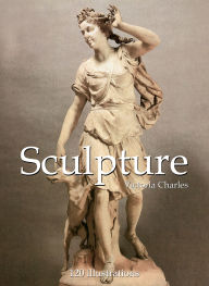 Title: Sculpture 120 illustrations, Author: Victoria Charles