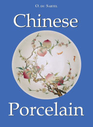 Title: Chinese Porcelain, Author: O.du Sartel