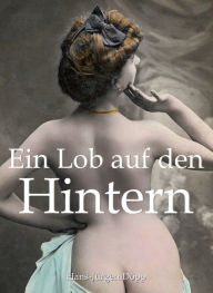 Title: Ein Lob auf den Hintern, Author: Hans-Jürgen Döpp