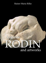 Title: Auguste Rodin and artworks, Author: Rainer Maria Rilke