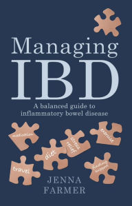 Title: Managing IBD: a balanced guide to inflammatory bowel disease, Author: Jenna Farmer